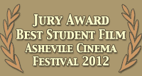 Madly Unto Eternity: Jury Award - Best Student Film - Asheville Cinema Festival 2012