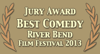 Madly Unto Eternity: Jury Award - Best Comedy - River Bend Film Festival 2013