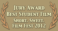 Madly Unto Eternity: Jury Award - Best Student Film - Short. Sweet. Film Fest 2012